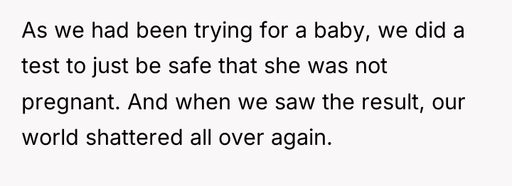 As we had been trying for a baby, we did...