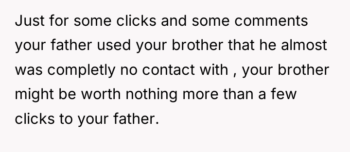 Just for some clicks and some comments your father used...