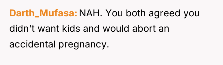 Darth_Mufasa NAH. You both agreed you didn't want kids and...