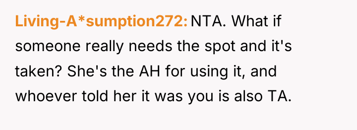 Living-A*sumption272 NTA. What if someone really needs the spot and...