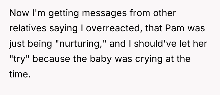 Now I'm getting messages from other relatives saying I overreacted,...