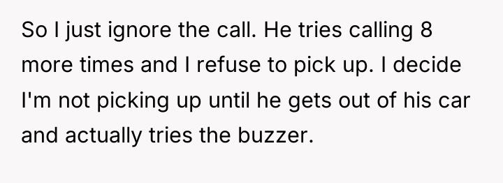 So I just ignore the call. He tries calling 8...