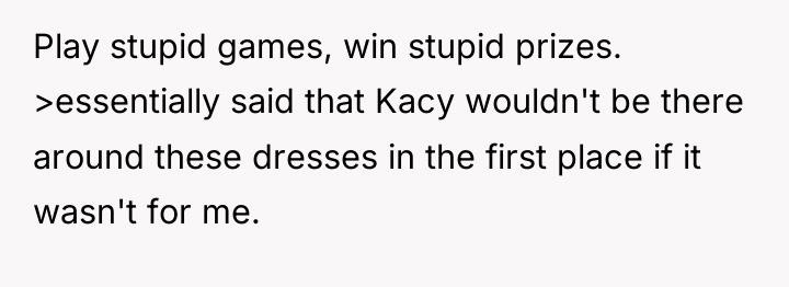 Play stupid games, win stupid prizes. >essentially said that Kacy...