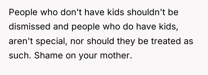 People who don't have kids shouldn't be dismissed and people...