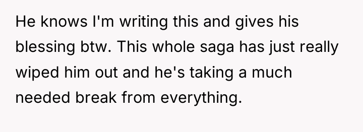 He knows I'm writing this and gives his blessing btw....