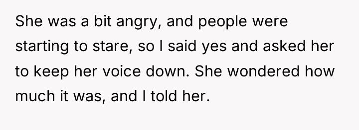 She was a bit angry, and people were starting to...