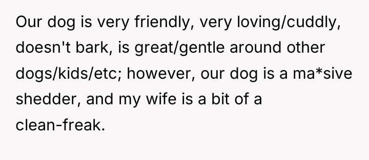 Our dog is very friendly, very loving/cuddly, doesn't bark, is...