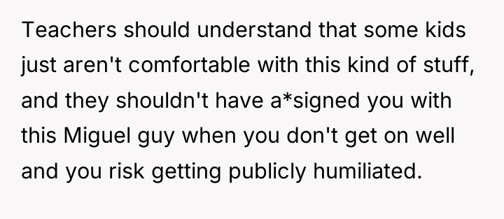 Teachers should understand that some kids just aren't comfortable with...