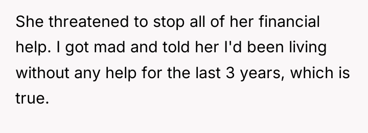 She threatened to stop all of her financial help. I...