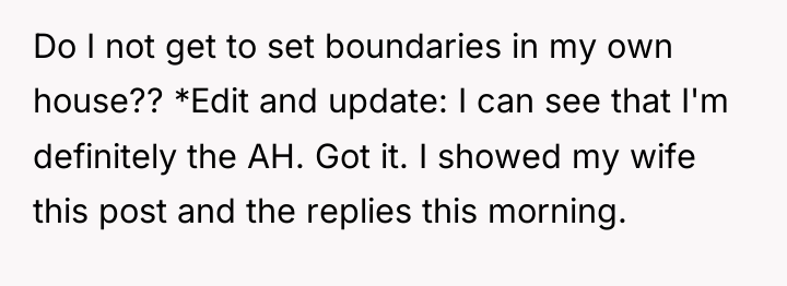 Do I not get to set boundaries in my own...