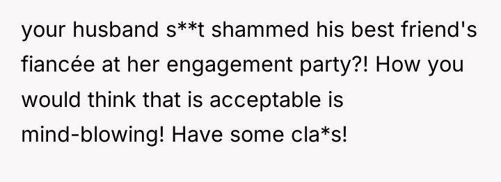 your husband s**t shammed his best friend's fiancée at her...