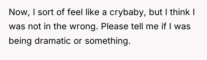 Now, I sort of feel like a crybaby, but I...