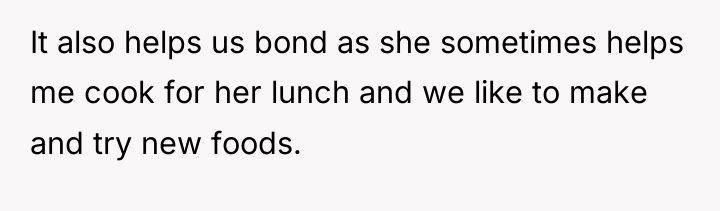 It also helps us bond as she sometimes helps me...