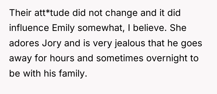 Their att*tude did not change and it did influence Emily...