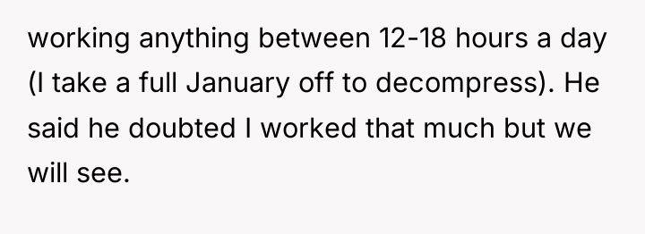 working anything between 12-18 hours a day (I take a...