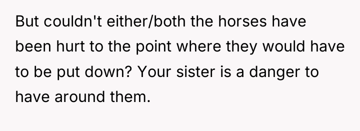 But couldn't either/both the horses have been hurt to the...