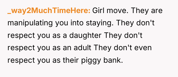_way2MuchTimeHere Girl move. They are manipulating you into staying. They...