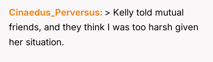 Cinaedus_Perversus > Kelly told mutual friends, and they think I...