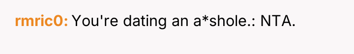 rmric0 You're dating an a*shole.: NTA.