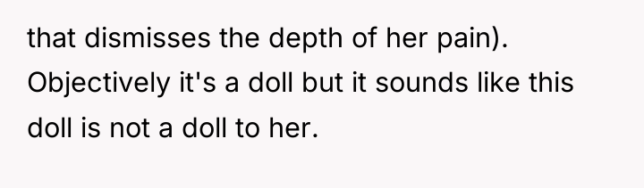 that dismisses the depth of her pain). Objectively it's a...