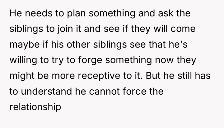 He needs to plan something and ask the siblings to...