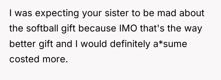 I was expecting your sister to be mad about the...