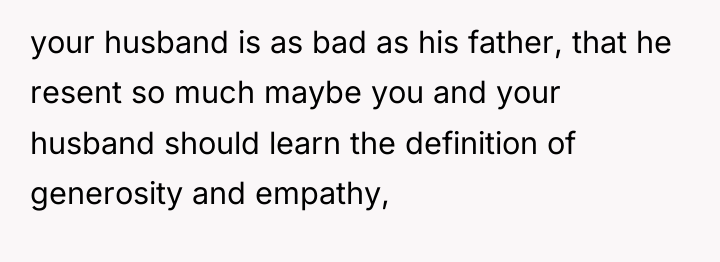 your husband is as bad as his father, that he...