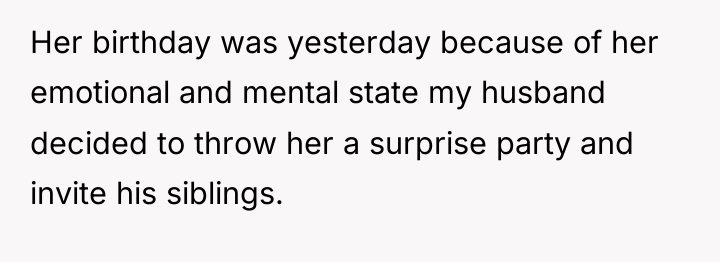 Her birthday was yesterday because of her emotional and mental...
