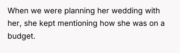 When we were planning her wedding with her, she kept...