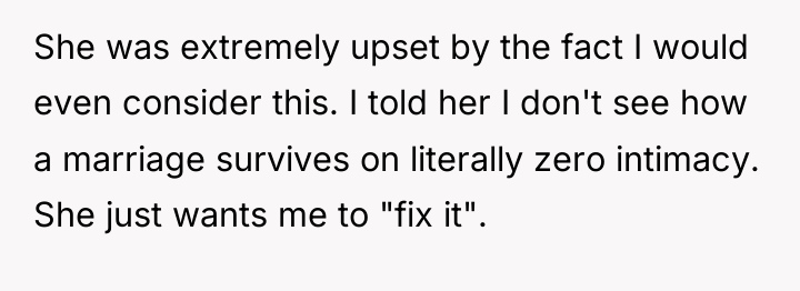 She was extremely upset by the fact I would even...