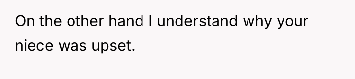On the other hand I understand why your niece was...