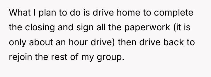 What I plan to do is drive home to complete...