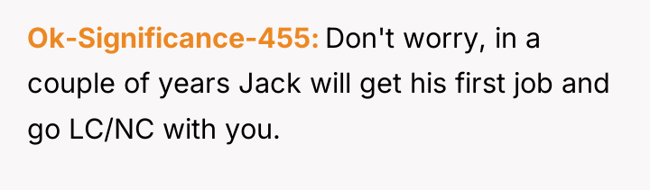 Ok-Significance-455 Don't worry, in a couple of years Jack will...
