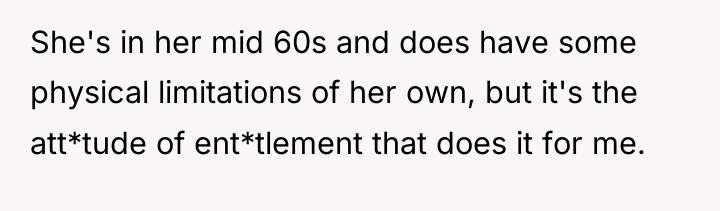 She's in her mid 60s and does have some physical...