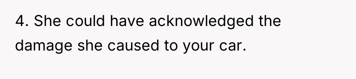 4. She could have acknowledged the damage she caused to...