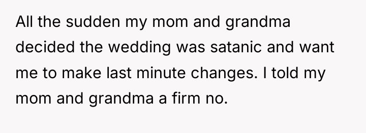 All the sudden my mom and grandma decided the wedding...