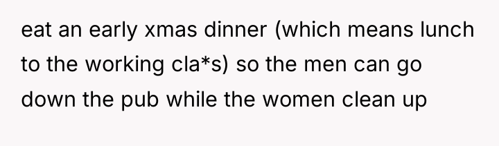 eat an early xmas dinner (which means lunch to the...