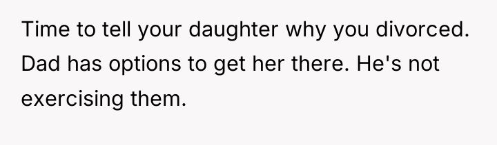 Time to tell your daughter why you divorced. Dad has...