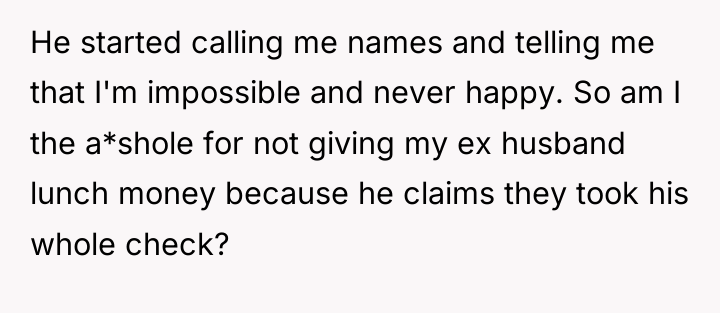 He started calling me names and telling me that I'm...
