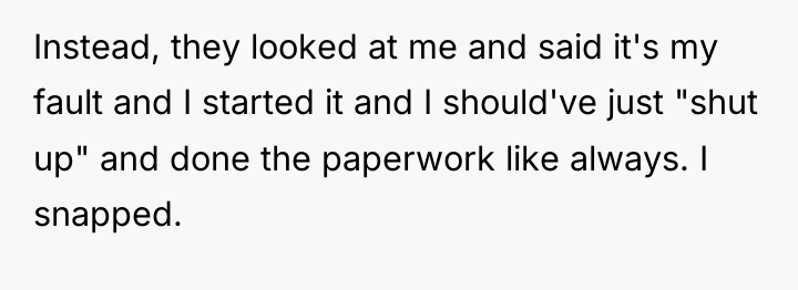 Instead, they looked at me and said it's my fault...