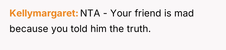 Kellymargaret NTA - Your friend is mad because you told...