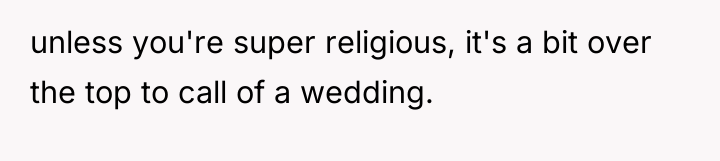 unless you're super religious, it's a bit over the top...
