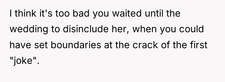 I think it's too bad you waited until the wedding...
