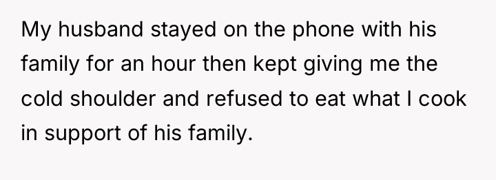 My husband stayed on the phone with his family for...