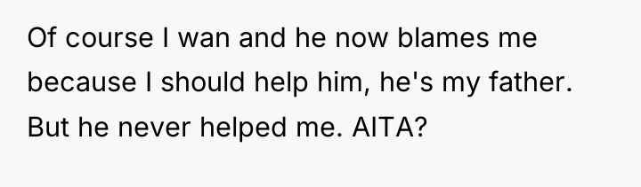 Of course I wan and he now blames me because...