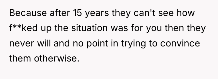 Because after 15 years they can't see how f**ked up...