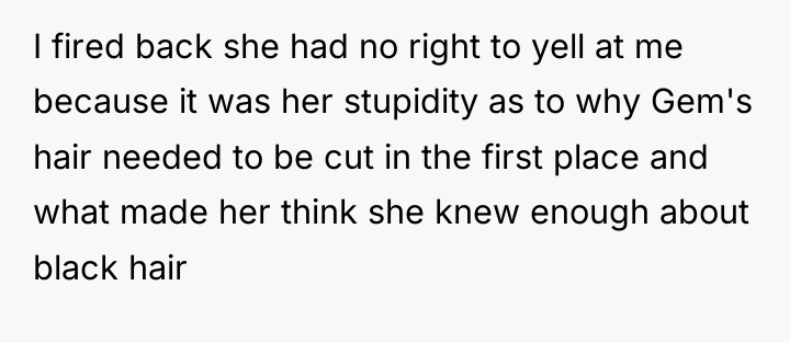 I fired back she had no right to yell at...