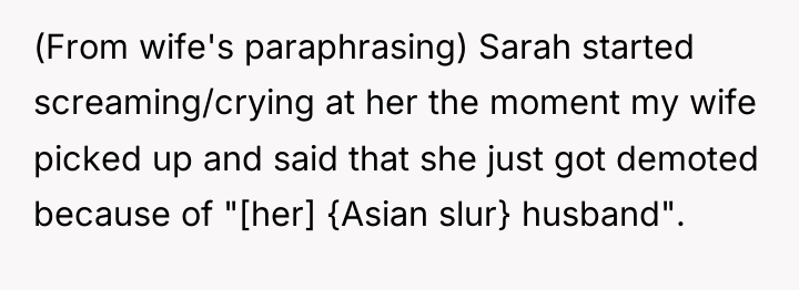 (From wife's paraphrasing) Sarah started screaming/crying at her the moment...
