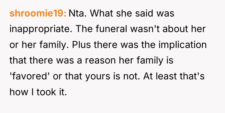 shroomie19 Nta. What she said was inappropriate. The funeral wasn't...
