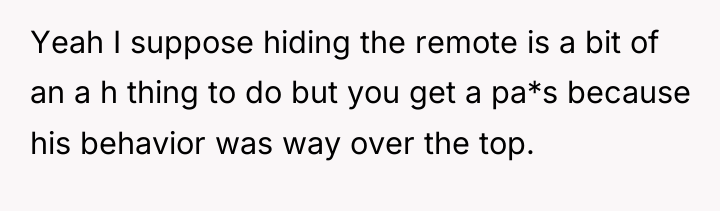 Yeah I suppose hiding the remote is a bit of...